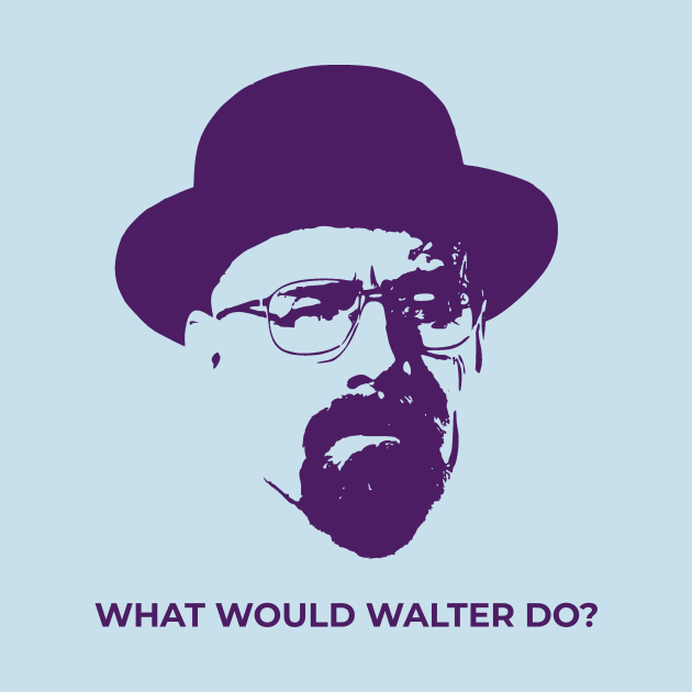 Breaking Bad - What Would Walter Do? by TimeTravellers