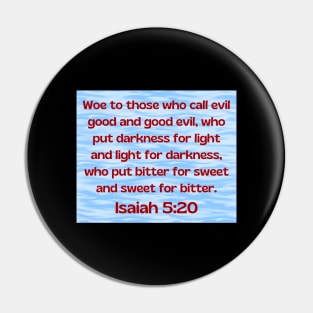 Bible Verse Isaiah 5:20 Pin