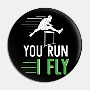 You Run I Fly Pin