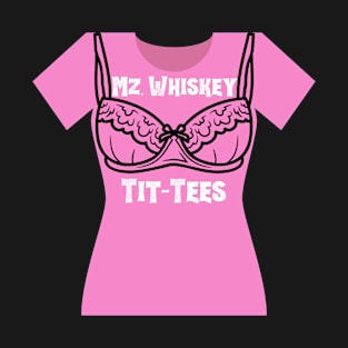 Mz. Whiskey Tit-Tees T-Shirt