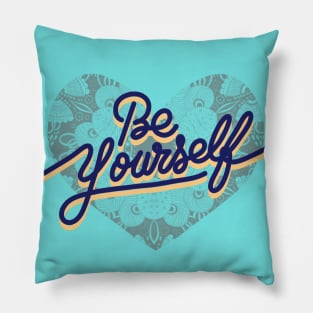 BE YOURSELF Pillow