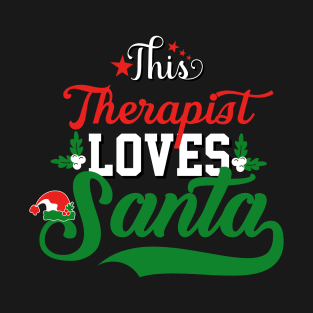 This Therapist Loves Santa T-Shirt