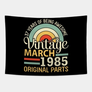 37 Years Being Awesome Vintage In March 1985 Original Parts Tapestry