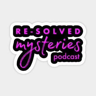 Pink Re-Solved Mysteries Script Magnet