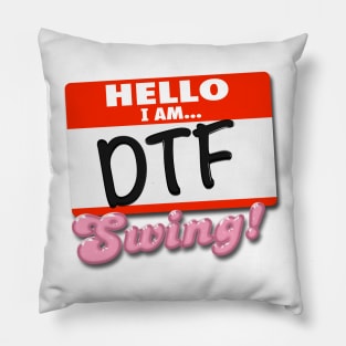 Hello I am DTF... Swing! Pillow