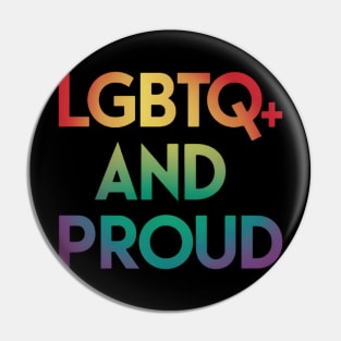 LGBTQ+ And Proud Pin