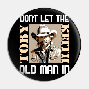 Toby keith | Old man quote Pin