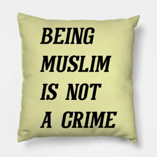 Being Muslim Is Not A Crime (Black) Pillow