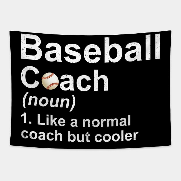 Baseball Coach Noun Like A Normal Coach But Cooler Tapestry by juliannacarolann46203