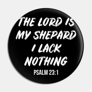 The Lord Is My Shepherd, I Lack Nothing Psalm 23 1 Pin