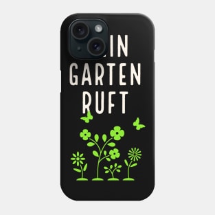 Mein Garten ruft Gartenarbeit Gärtner Phone Case