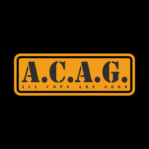 All Cops Are Good ACAG Pro Cop by shirtontour
