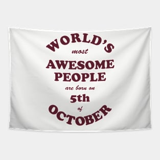 World's Most Awesome People are born on 5th of October Tapestry