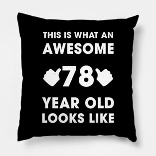 This Is What An Awesome 78 Years Old Looks Like Pillow