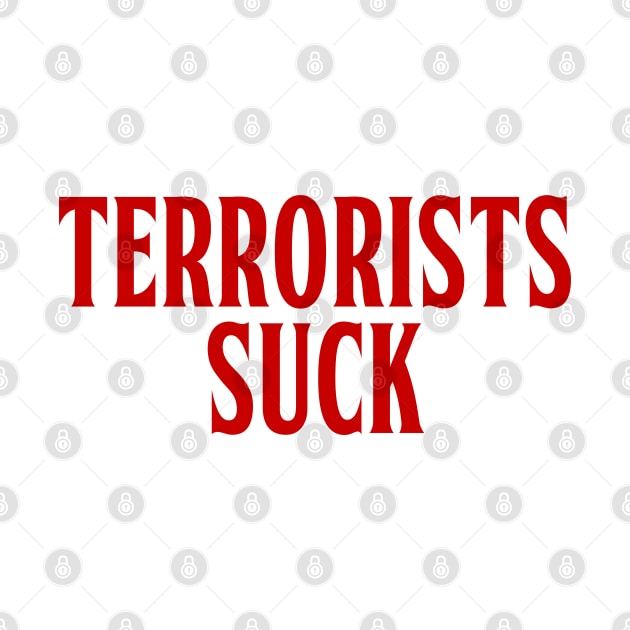 TERRORISTS SUCK