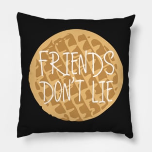 Friends don't lie Pillow