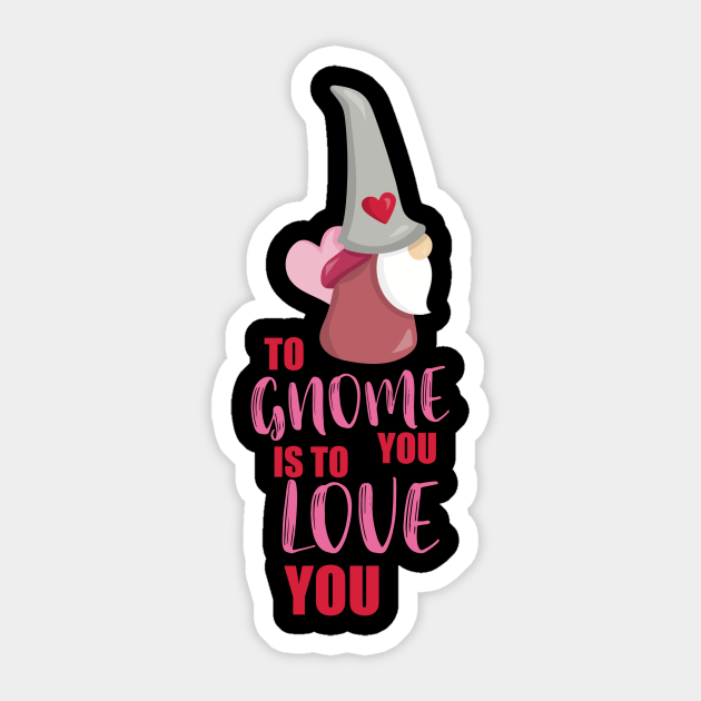 Download To Gnome You is to Love You Gnome Pun - Best Valentines ...