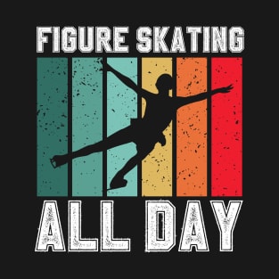 Figure Skating All Day T-Shirt