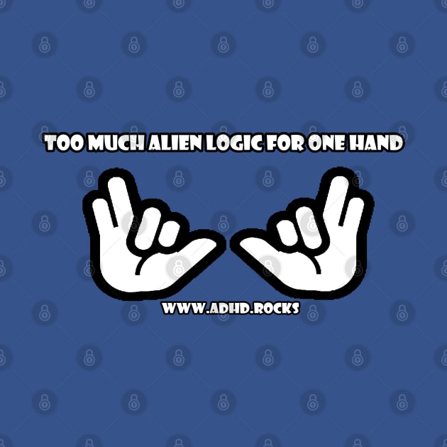 too much alien logic for one hand by ADHD.rocks 