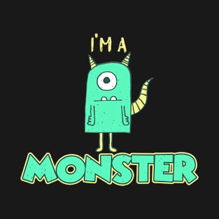 I am a Monster T-Shirt