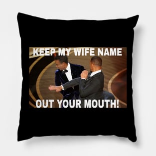 Keep my wife name out your mouth Pillow