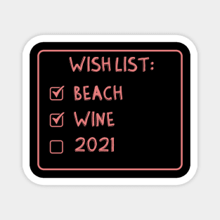 wish list beach wine 2021 Magnet