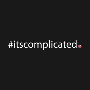 #itscomplicated T-Shirt