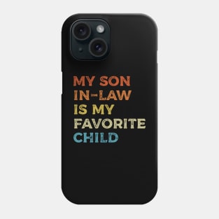 My Son In Law Is My Favorite Child Funny Family Humor Retro Phone Case