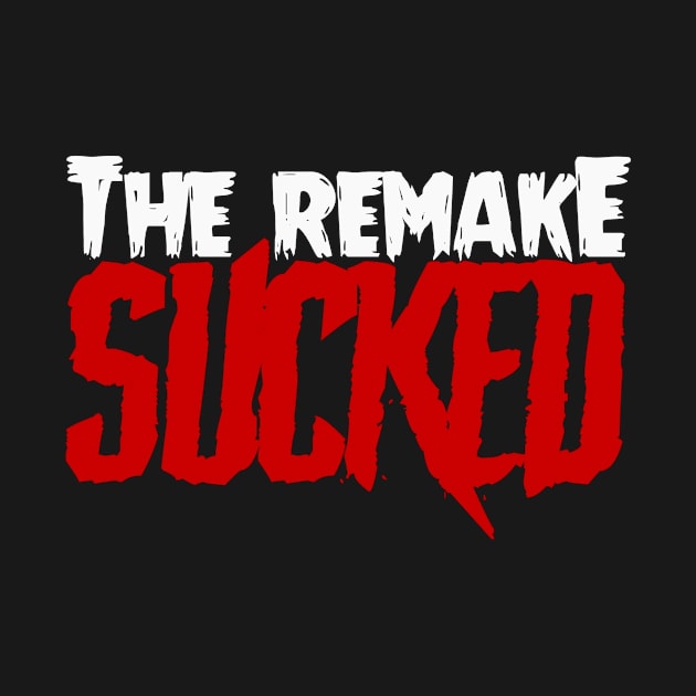 The Remake SUCKED by WickedOnes