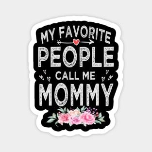 mothers day my favorite people call me mommy Magnet