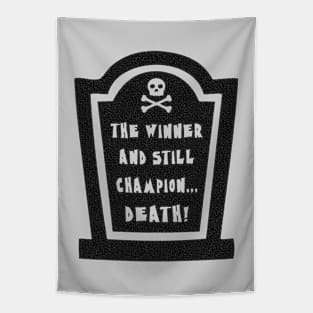 THE WINNER AND STILL CHAMPION DEATH! Tapestry