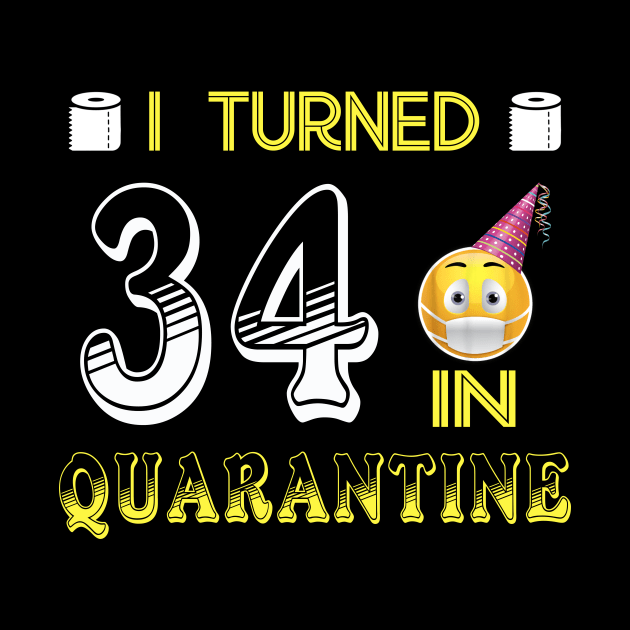 I Turned 34 in quarantine Funny face mask Toilet paper by Jane Sky