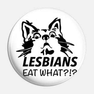 Lesbians Eat What?? Pin