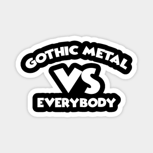 GOTHIC METAL VS EVERYBODY Magnet