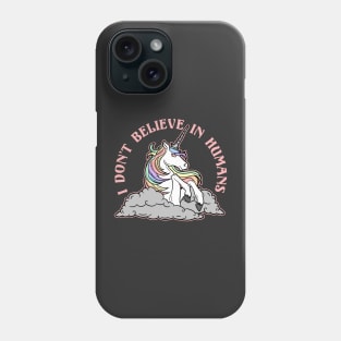 I don't believe in humans Phone Case