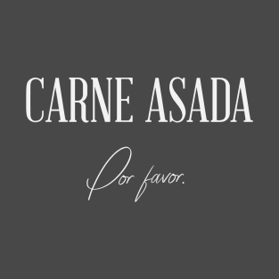 Carne Asada Por Favor T-Shirt