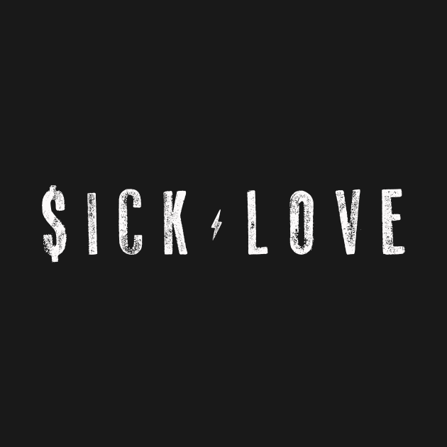 Sick Love by Kingrocker Clothing