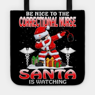 Be Nice To The Correctional Nurse Santa is Watching Tote