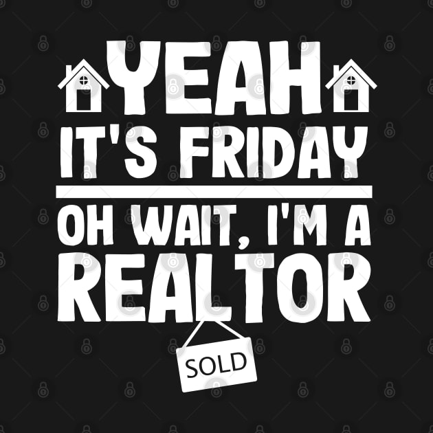 It's Friday Funny Realtor Real Estate Agent Gift by Kuehni