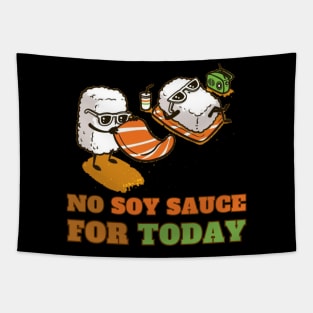 No soy sauce for today Tapestry