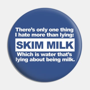 Skim Milk Pin