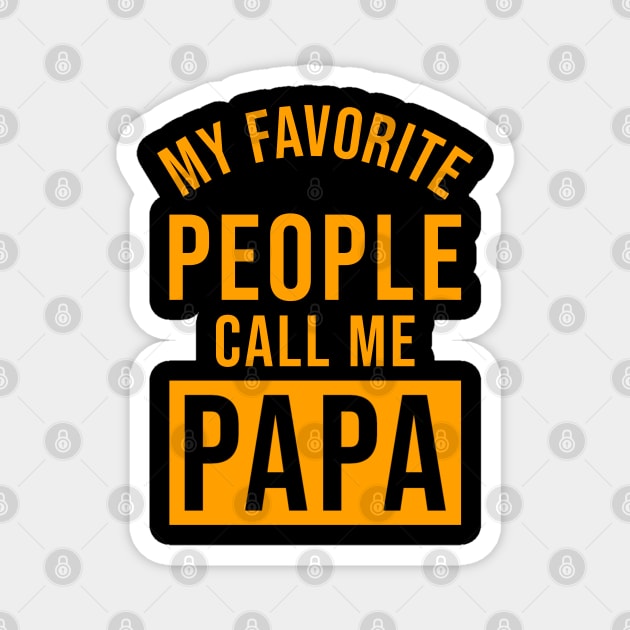 My Favorite People Call Me Papa Magnet by Raventeez