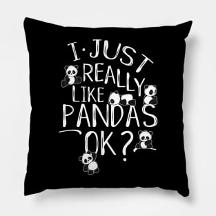 I Just Really Like Pandas Ok? Kawaii Panda Bear Art Pillow