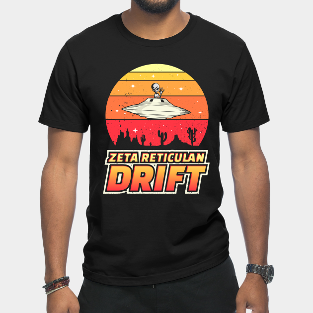 Discover Zeta Reticulan Drift Funny Alien Shirt - Ufo Gift - T-Shirt
