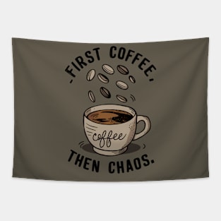 First coffee then chaos Tapestry