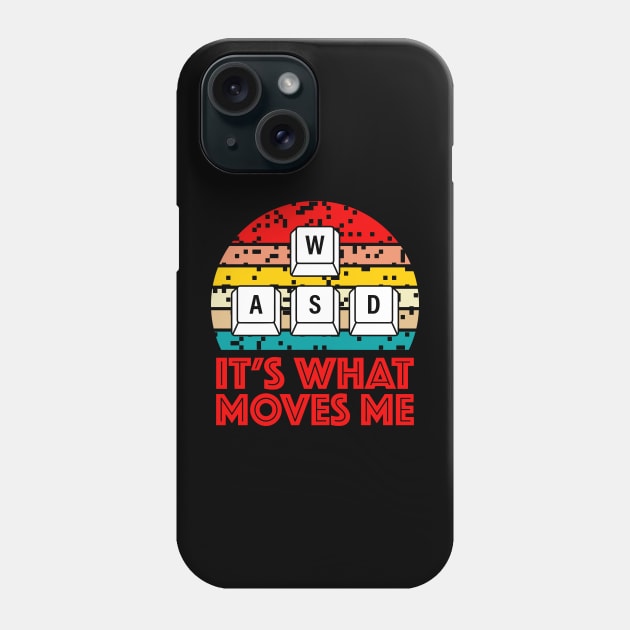 WASD  It's What Moves Me Video Gaming Phone Case by Crazyshirtgifts