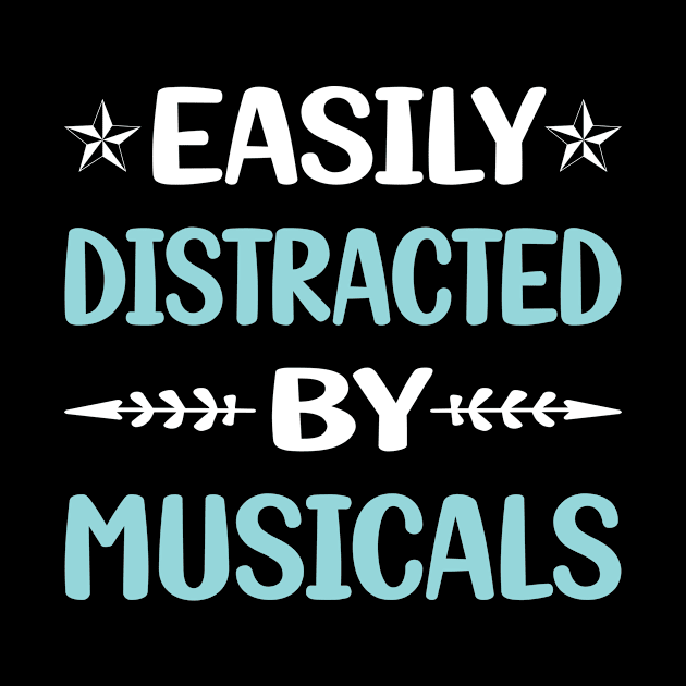 Funny Easily Distracted By Musicals by Happy Life