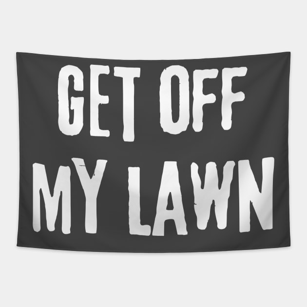 Vintage Get off My Lawn, Gardener and Lawn Enthusiasts, Tapestry by WaBastian