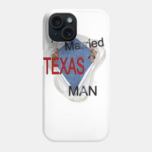 I married a Texas man Phone Case