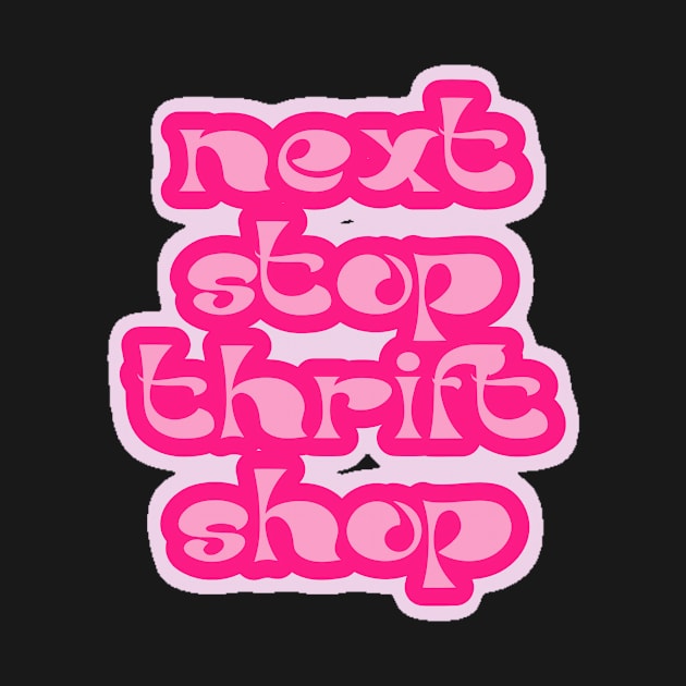 Next Stop Thrift Shop by Asilynn